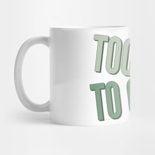 too old to care Mug